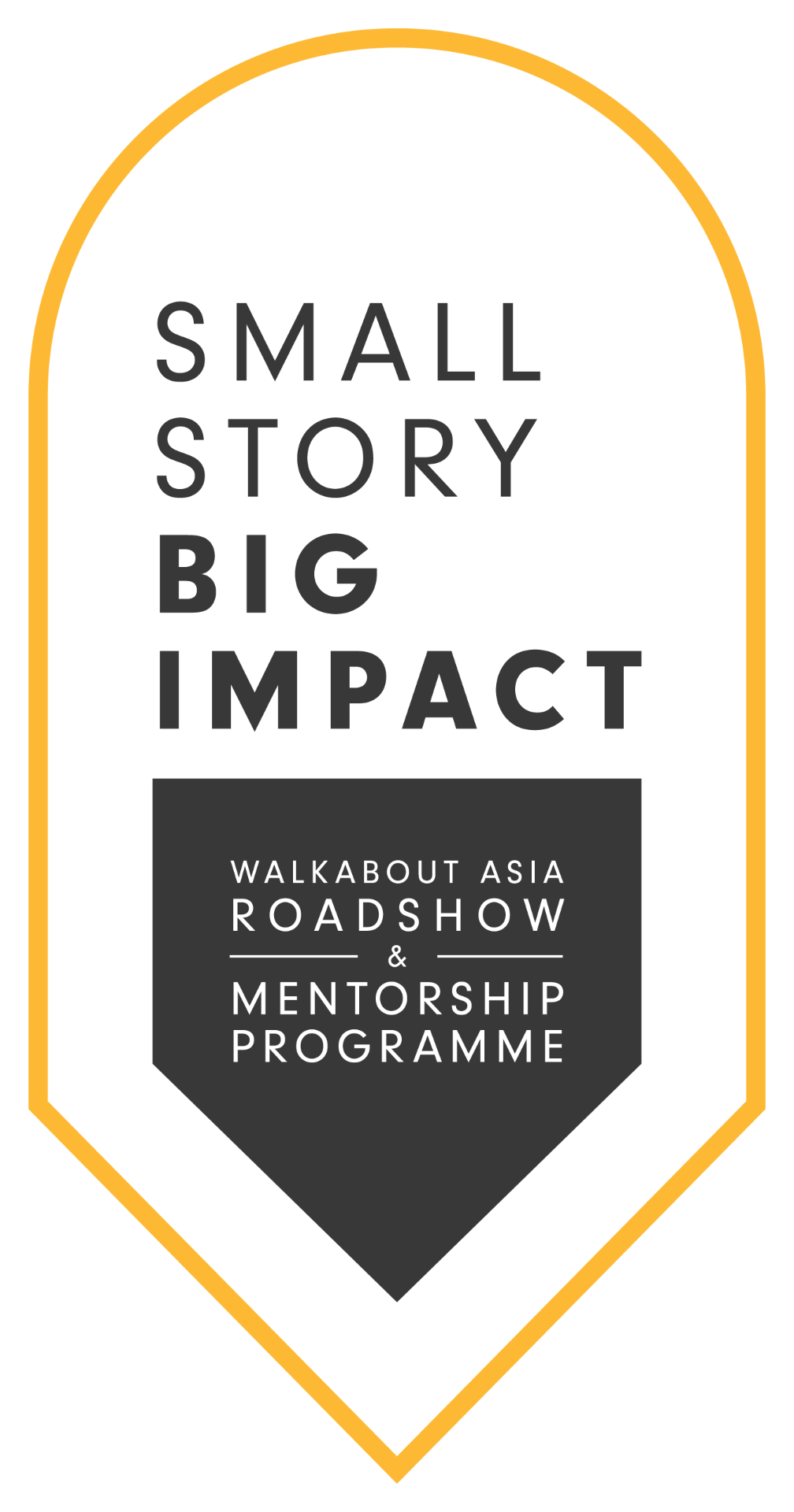 Small Story Big Impact — Walkabout Asia Roadshow & Mentorship Programme